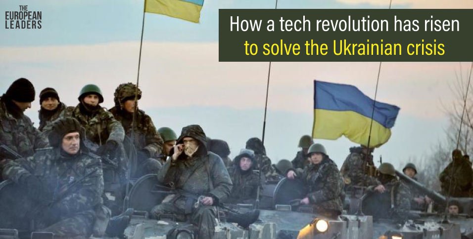 How-a-tech-revolution-has-risen-to-solve-the-Ukrainian-crisis