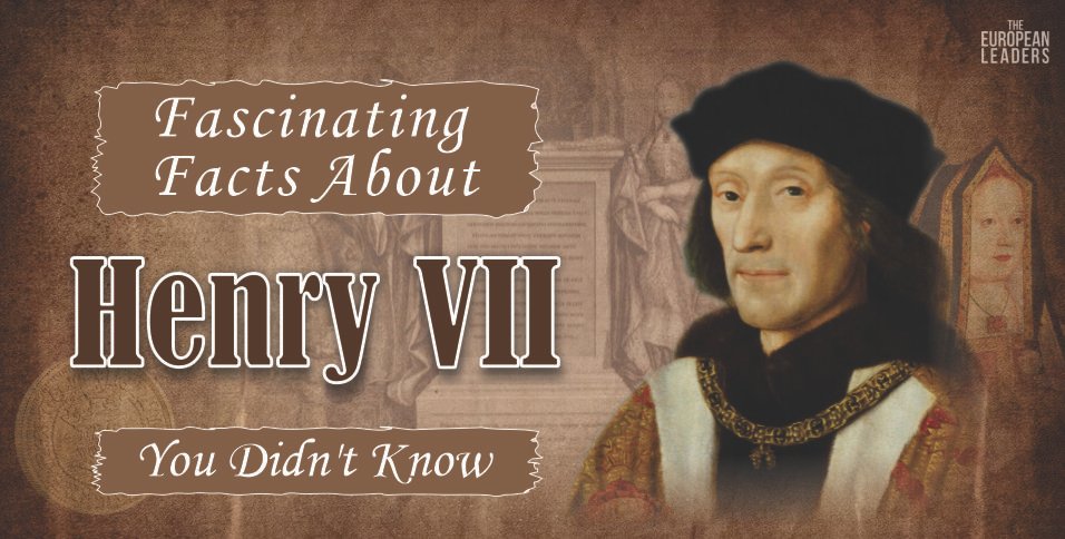Facts About Henry VII